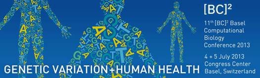 The 11th “Computational and Biological Perspectives on Human Genome Variation” will take place 4.-5. July 2013 at the Congress Center Basel
