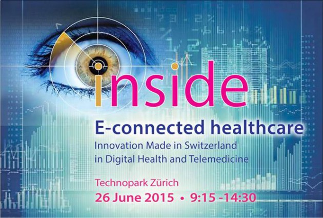 E-Connected healthcare Event, Technopark Zürich 26 June 2015 – 9:15-14:30