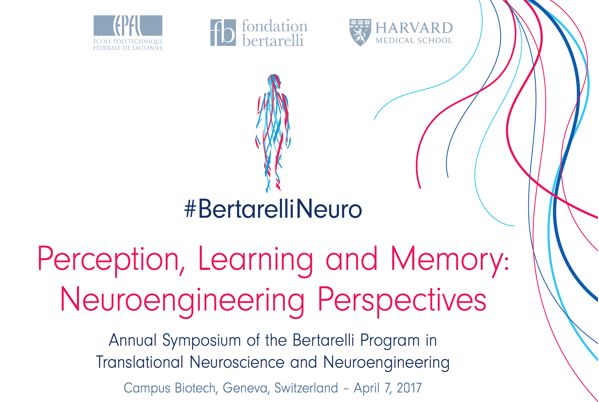 Bertarelli Symposium @ Campus Biotech:  Perception, Learning and Memory: Neuroengineering Perspectives