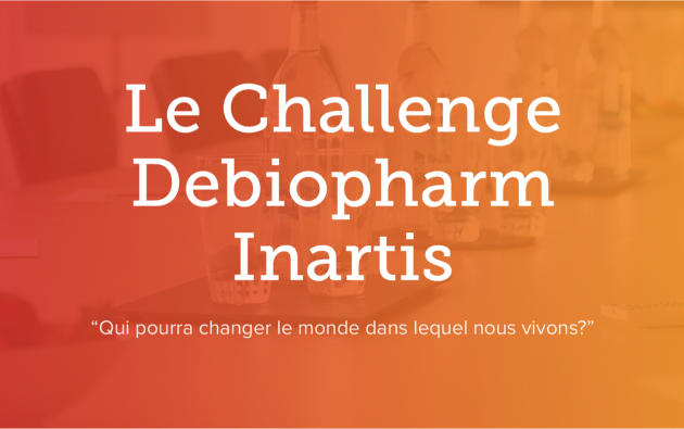 Challenge Debiopharm – Inartis doté de 50’000 CHF: Plus que 20 jours pour nous soumettre votre projet –