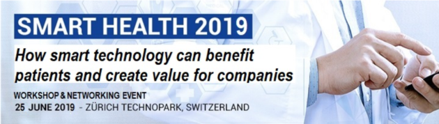 Smart Health 2019  25 June 2019, Zürich Technopark  Conference, Workshop & Networking