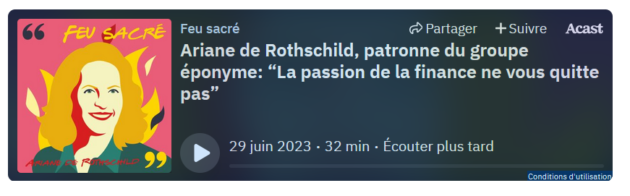 [Podcast] Ariane de Rothschild, patronne du groupe éponyme: «La passion de la finance ne vous quitte pas»
