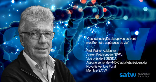 Conférence SATW : « Ces technologies disruptives qui vont modifier notre espérance de vie » avec Patrick Aebischer