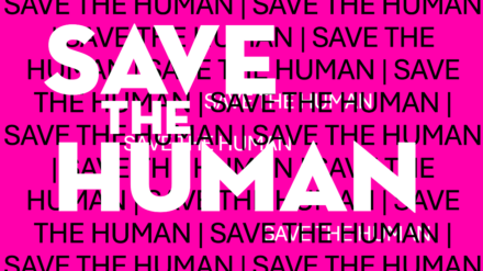 Save the Human : l’anomalie créative qui change le monde